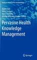 Pervasive Health Knowledge Management