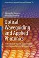 Optical Waveguiding and Applied Photonics: Technological Aspects, Experimental Issue Approaches and Measurements