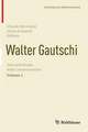 Walter Gautschi, Volume 1: Selected Works with Commentaries