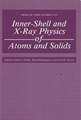 Inner-Shell and X-Ray Physics of Atoms and Solids