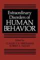 Extraordinary Disorders of Human Behavior