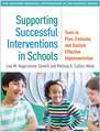 Supporting Successful Interventions in Schools: Tools to Plan, Evaluate, and Sustain Effective Implementation