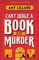 Can't Judge a Book By Its Murder: A Cosy Crime Murder Mystery to Die For