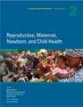 Disease Control Priorities, Third Edition (Volume 2): Reproductive, Maternal, Newborn, and Child Health