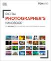 Digital Photographer's Handbook: 7th Edition of the Best-Selling Photography Manual