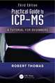 Practical Guide to Icp-MS: A Tutorial for Beginners, Third Edition