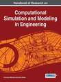 Handbook of Research on Computational Simulation and Modeling in Engineering