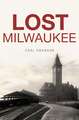 Lost Milwaukee