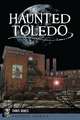 Haunted Toledo