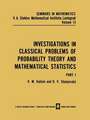 Investigations in Classical Problems of Probability Theory and Mathematical Statistics: Part I