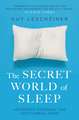 The Secret World of Sleep: Journeys Through the Nocturnal Mind