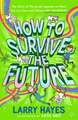 How to Survive The Future