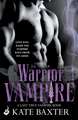 Baxter, K: The Warrior Vampire: Last True Vampire 2