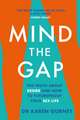 Mind The Gap: The truth about desire and how to futureproof your sex life