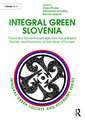 Integral Green Slovenia: Towards a Social Knowledge and Value Based Society and Economy at the Heart of Europe