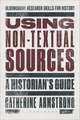 Using Non-Textual Sources: A Historian's Guide