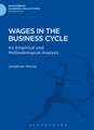 Wages in the Business Cycle: An Empirical and Methodological Analysis