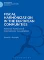 Fiscal Harmonization in the European Communities: National Politics and International Cooperation