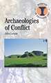 Archaeologies of Conflict