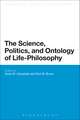 The Science, Politics, and Ontology of Life-Philosophy