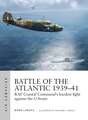 Battle of the Atlantic 1939–41: RAF Coastal Command's hardest fight against the U-boats