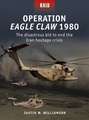 Operation Eagle Claw 1980: The disastrous bid to end the Iran hostage crisis