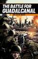 The Battle for Guadalcanal: Hell in the Pacific