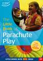 The Little Book of Parachute Play: Little Books with Big Ideas (24)