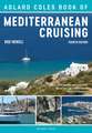 The Adlard Coles Book of Mediterranean Cruising: 4th edition