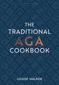 The Traditional Aga Cookbook: Recipes for your home