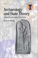 Archaeology and State Theory: Subjects and Objects of Power