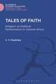 Tales of Faith: Religion as Political Performance in Central Africa