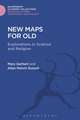 New Maps for Old: Explorations in Science and Religion