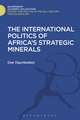 The International Politics of Africa's Strategic Minerals