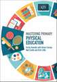 Mastering Primary Physical Education
