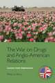 The War on Drugs and Anglo-American Relations