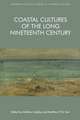 Coastal Cultures of the Long Nineteenth Century