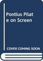 Pontius Pilate on Screen