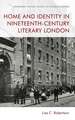 Home and Identity in Nineteenth-Century Literary London