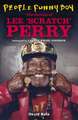 People Funny Boy: The Genius of Lee 'Scratch' Perry
