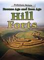 Bronze Age and Iron Age Hill Forts