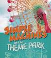 SIMPLE MACHINES AT THE THEME PARK