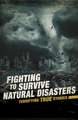 Burgan, M: Fighting to Survive Natural Disasters