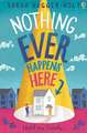 Nothing Ever Happens Here