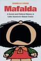 Mafalda – A Social and Political History of Latin America`s Global Comic