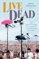 Live Dead – The Grateful Dead, Live Recordings, and the Ideology of Liveness