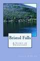 Bristol Falls: Nine Great Women Poets of the East a Selection of the Poetry of Rabi?a of Basra, Rabi?a Balkhi, Mah