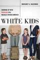 White Kids – Growing Up with Privilege in a Racially Divided America