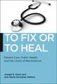 To Fix or To Heal – Patient Care, Public Health, and the Limits of Biomedicine