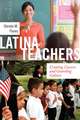 Latina Teachers – Creating Careers and Guarding Culture